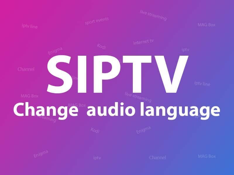 how-do-i-change-the-sound-on-a-siptv-channel-mastery-guide How do I change the sound on a SIPTV channel elite setup and technical configuration